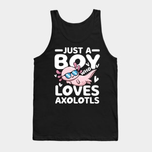 Just a Boy Who Loves Axolotls Tank Top